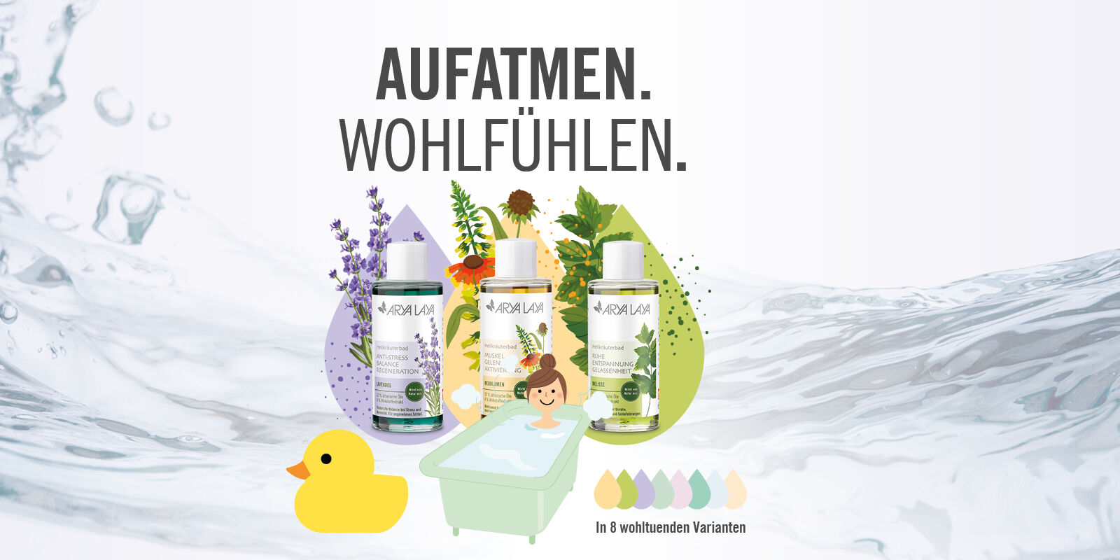Aufatmen. Wohlfühlen. ARYA LAYA Heilkräuterbäder in 8 Sorten