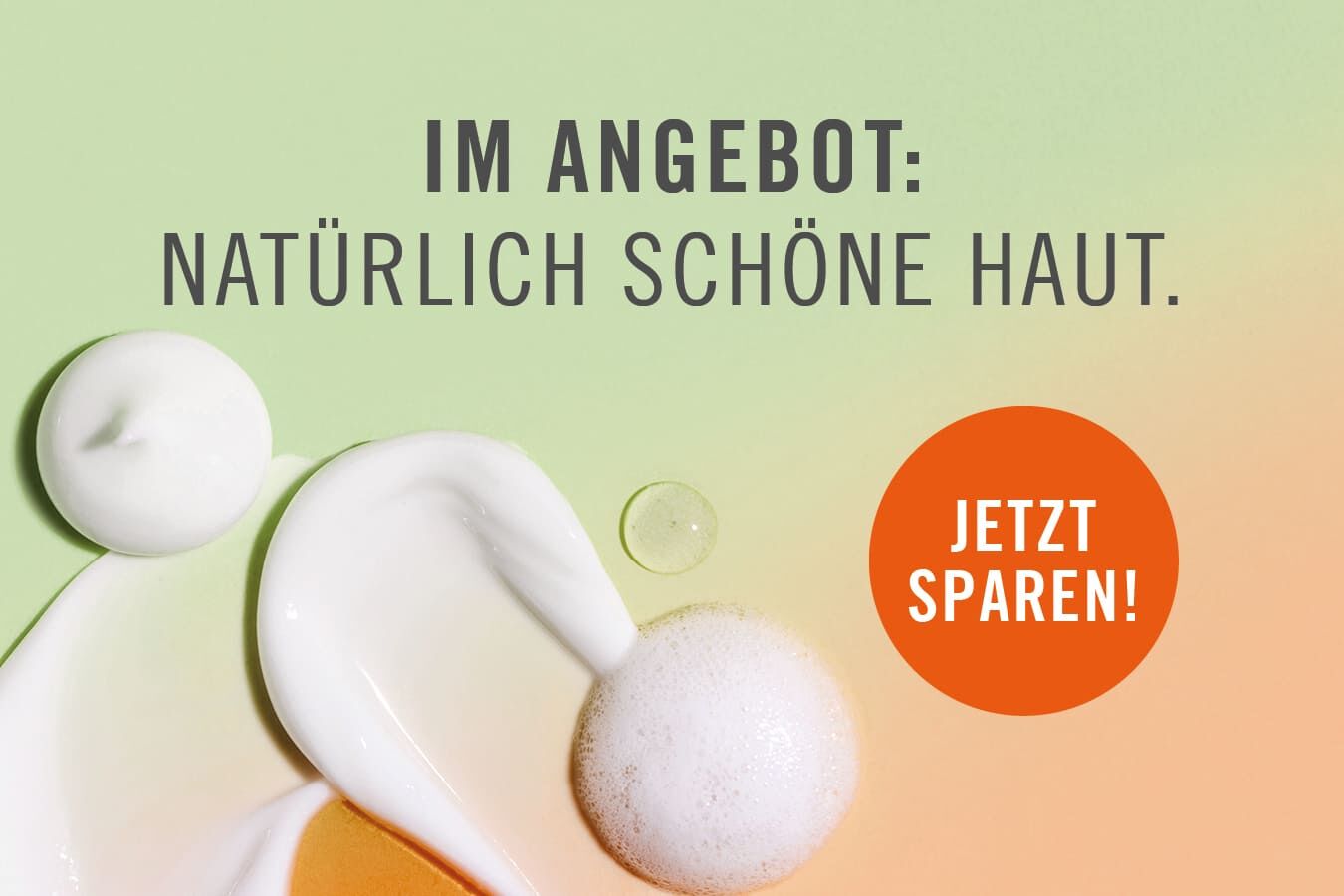 Im Angebot: natürlich schöne Haut - entdecken Sie unsere Monats-Specials