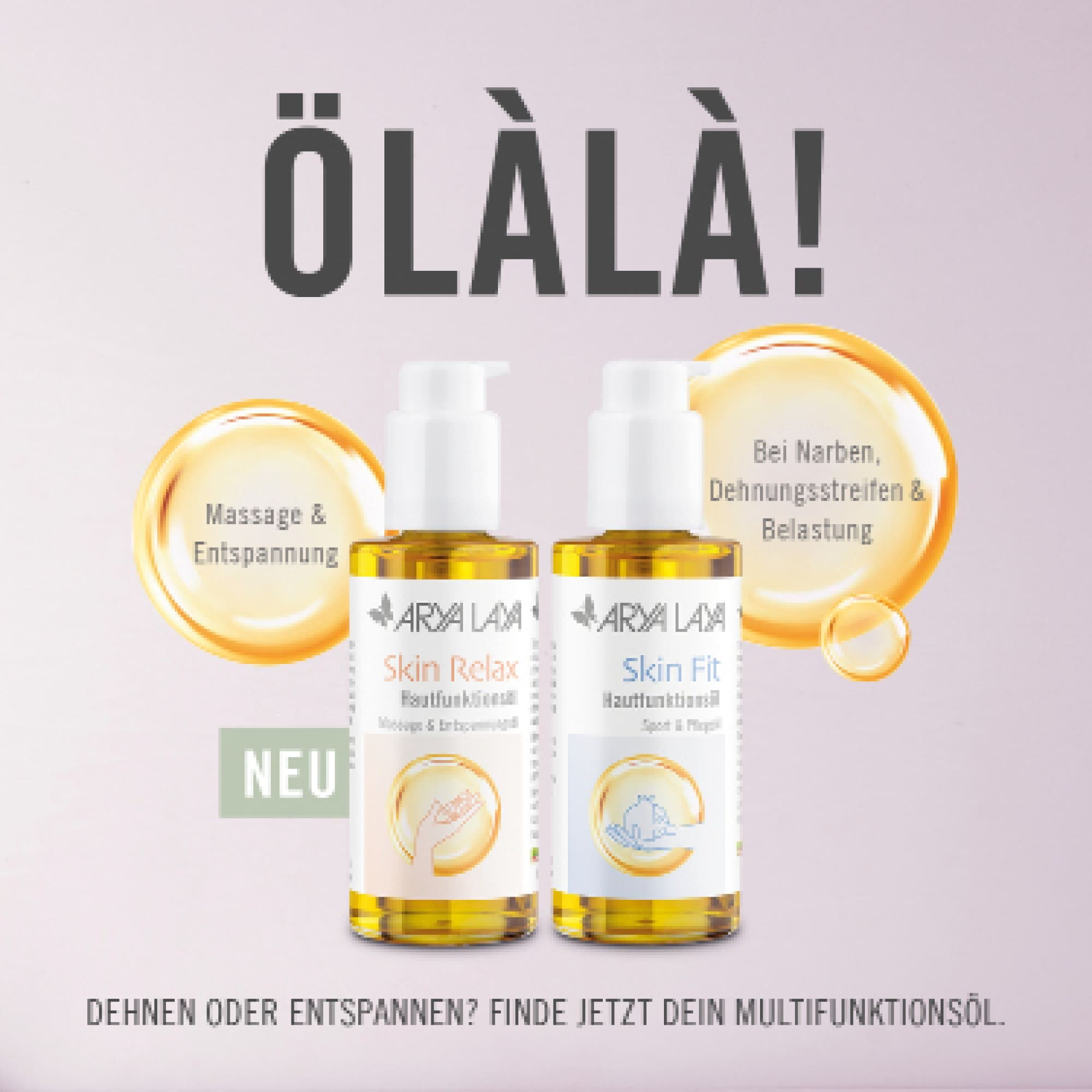 Ölàlà - die neuen Hautfunktionsöle von ARYA LAYA: Skin Relax & Skin Fit