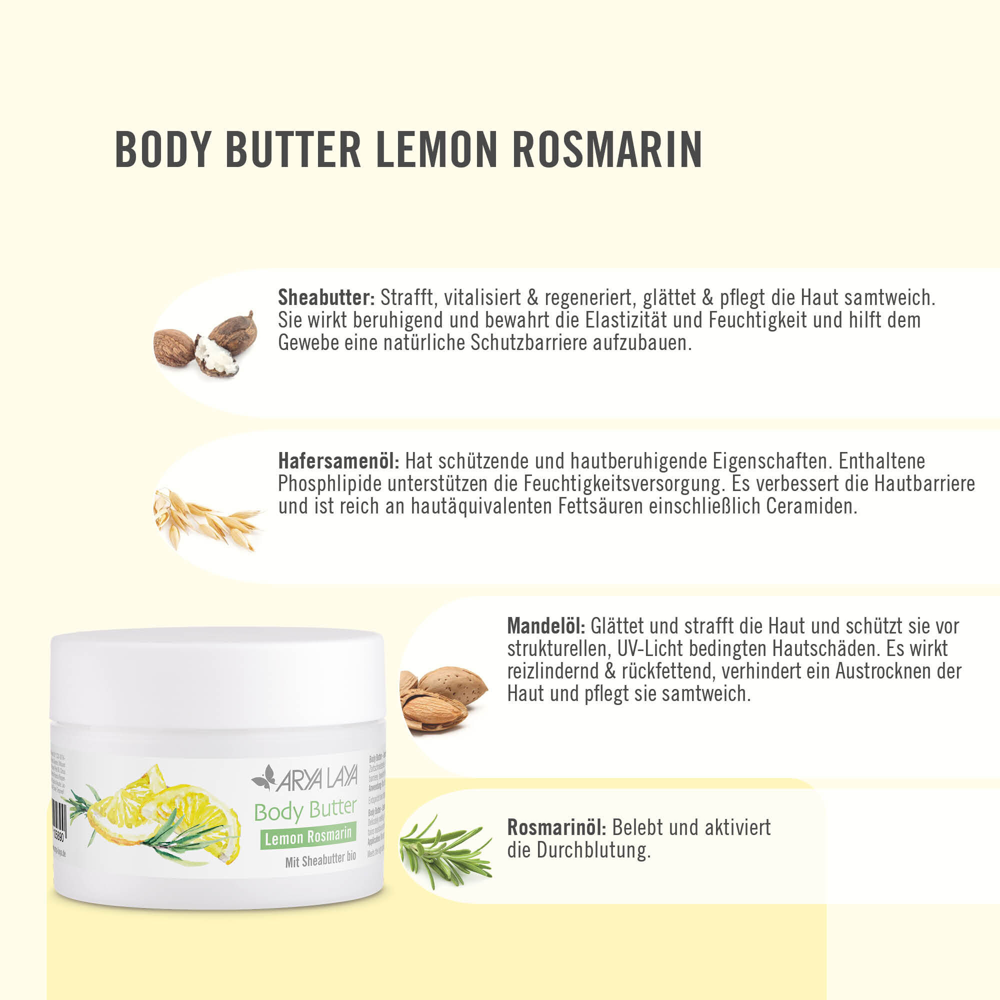 Wirkstoffe ARYA LAYA Body Butter Lemon Rosmarin: Sheabutter, Hafersamenöl, Mandelöl, Orangenöl