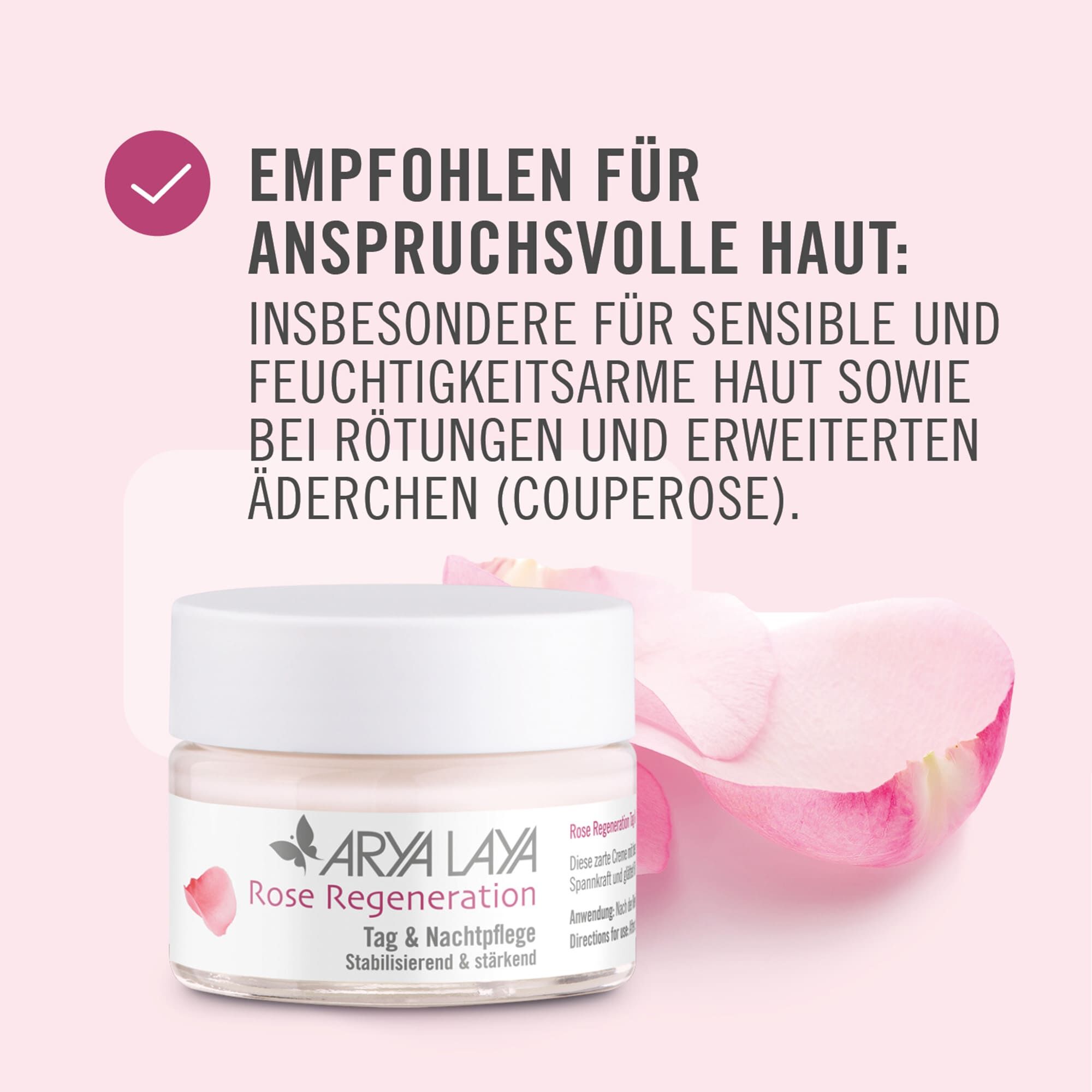 Empfohlen für anspruchesvolle Haut, insbesondere für feuchtigkeitsarme und sensible Haut sowie bei Couperose