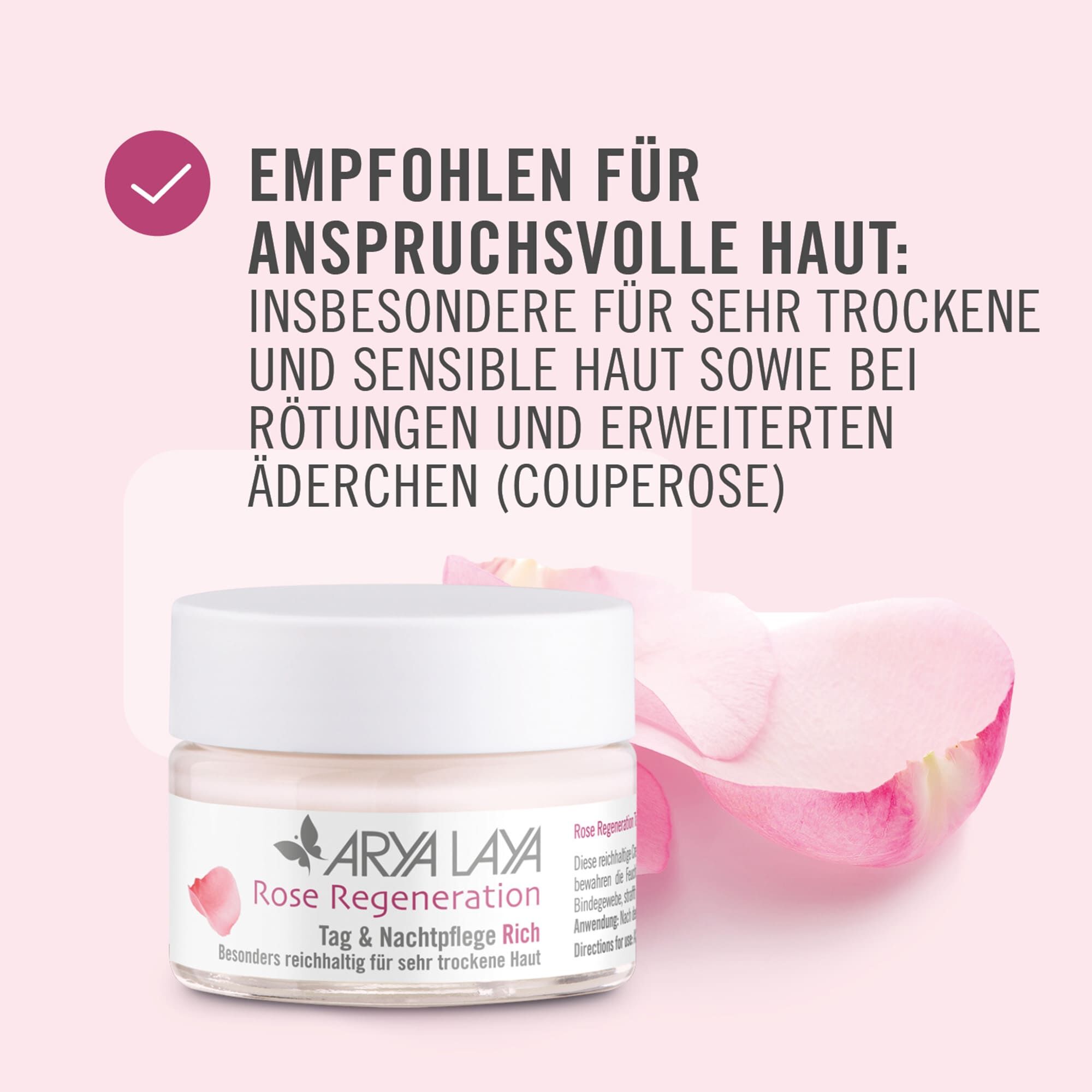 Empfohlen für anspruchsvolle Haut: insbesondere für sehr trockene und sensible Haut sowie bei Rötungen und erweiterten Äderchen (Couperose)