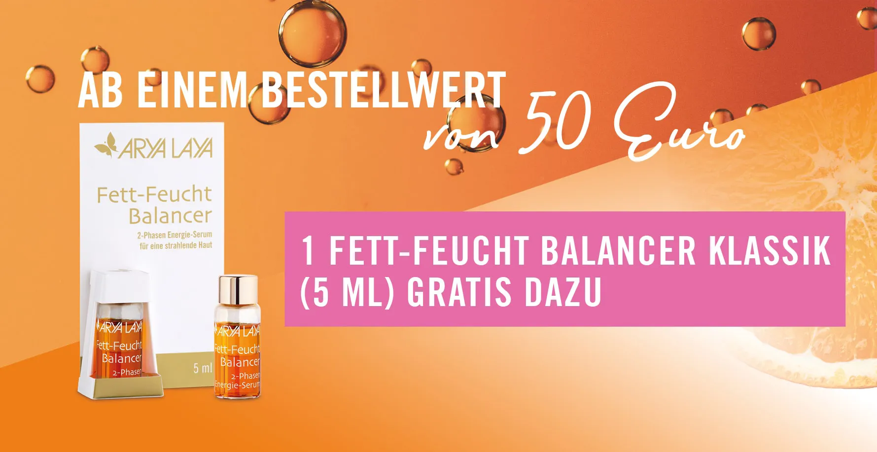 Ein ARYA LAYA  Fett-Feucht Balancer Klassiker in Probiergröße gratis dazu