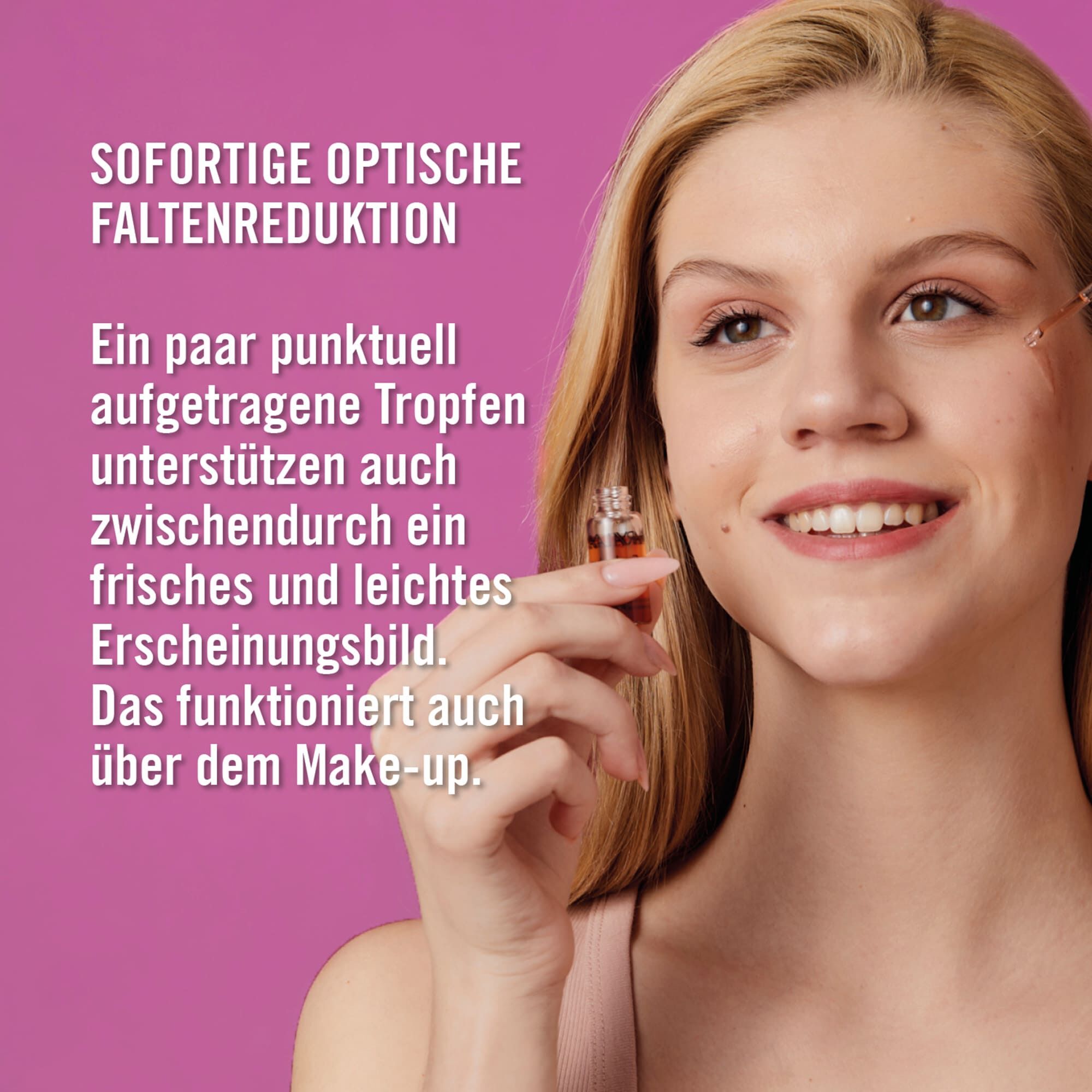 Sofortige optische Faltenreduktion: Ein paar punktuell aufgetragene Tropfen unterstützen auch zwischendurch ein frisches und leichtes Erscheinungsbild. Das funktioniert auch über dem Make-up