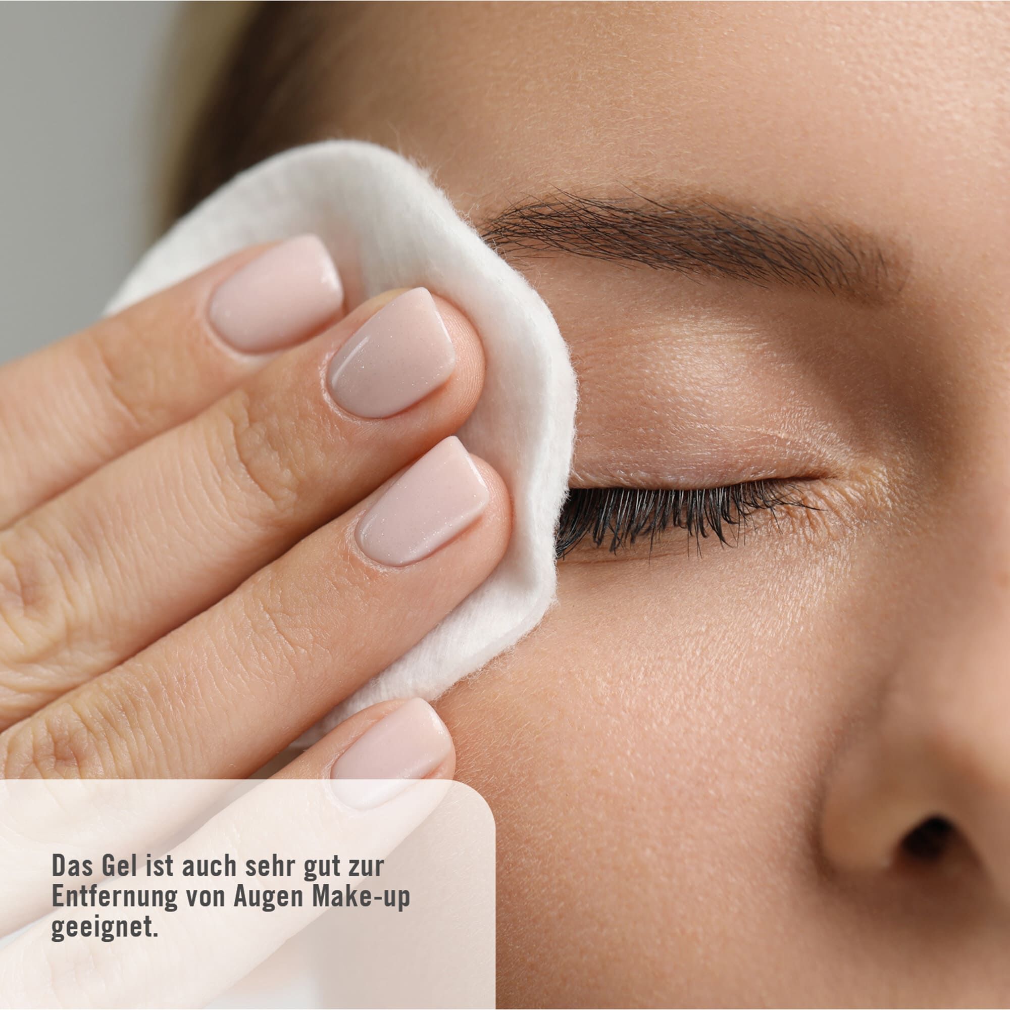 Das Gel ist auch sehr gut zur Entfernung von Augen-Make-up geeignet