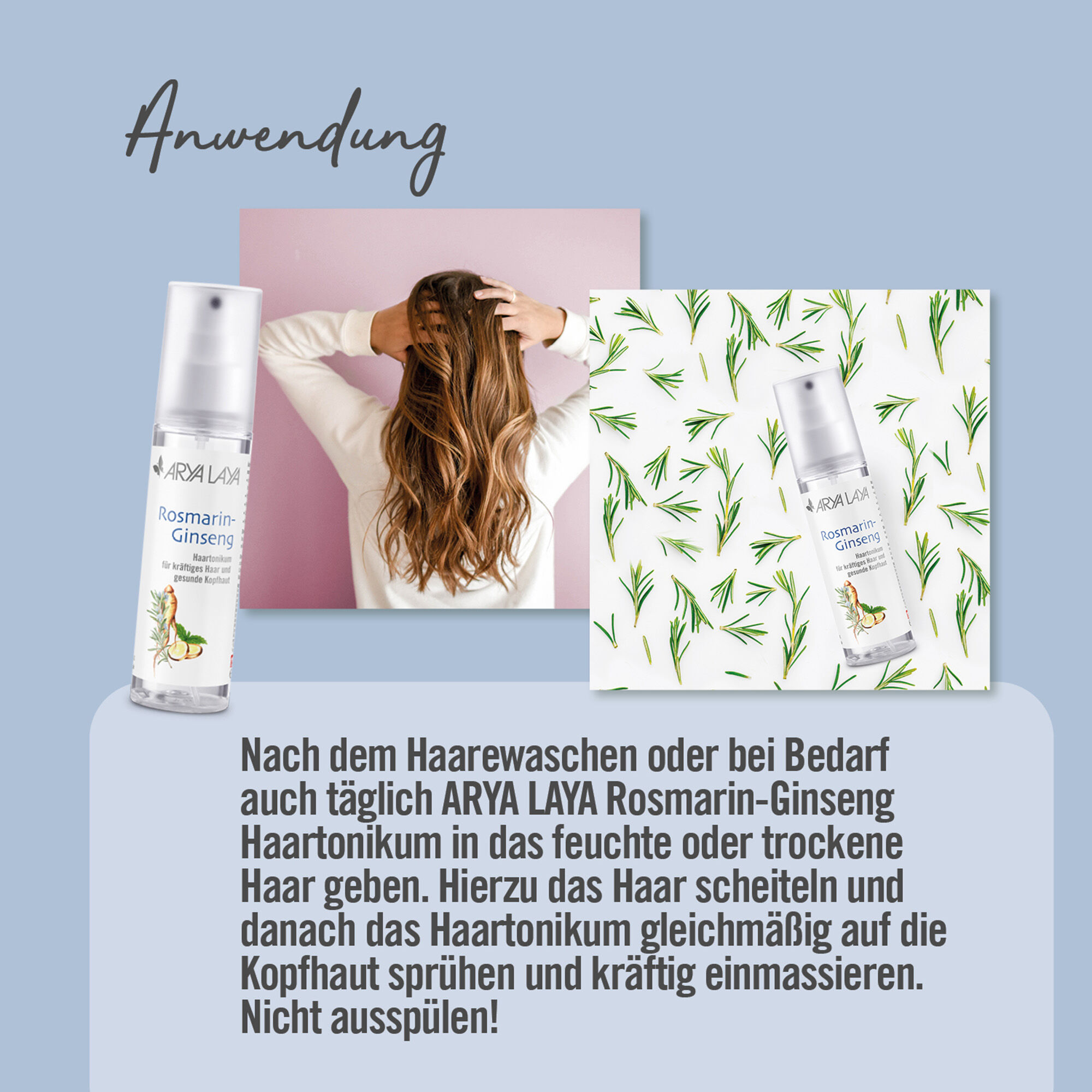 Anwendung ARYA LAYA Rosmarin-Ginseng Haartonikum